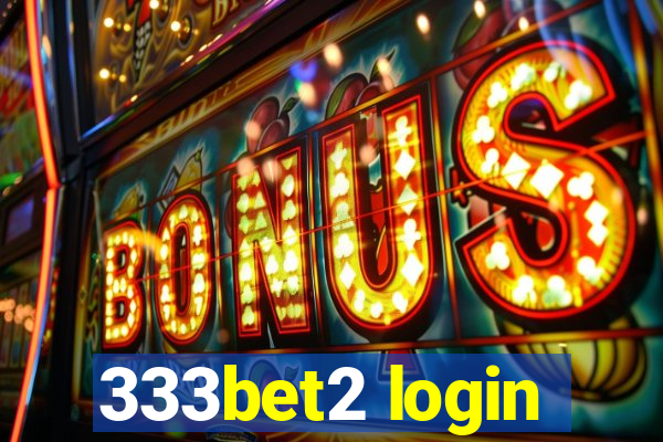 333bet2 login